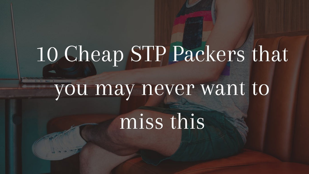 10 Cheap STP Packers that you may never want to miss this - Axolom