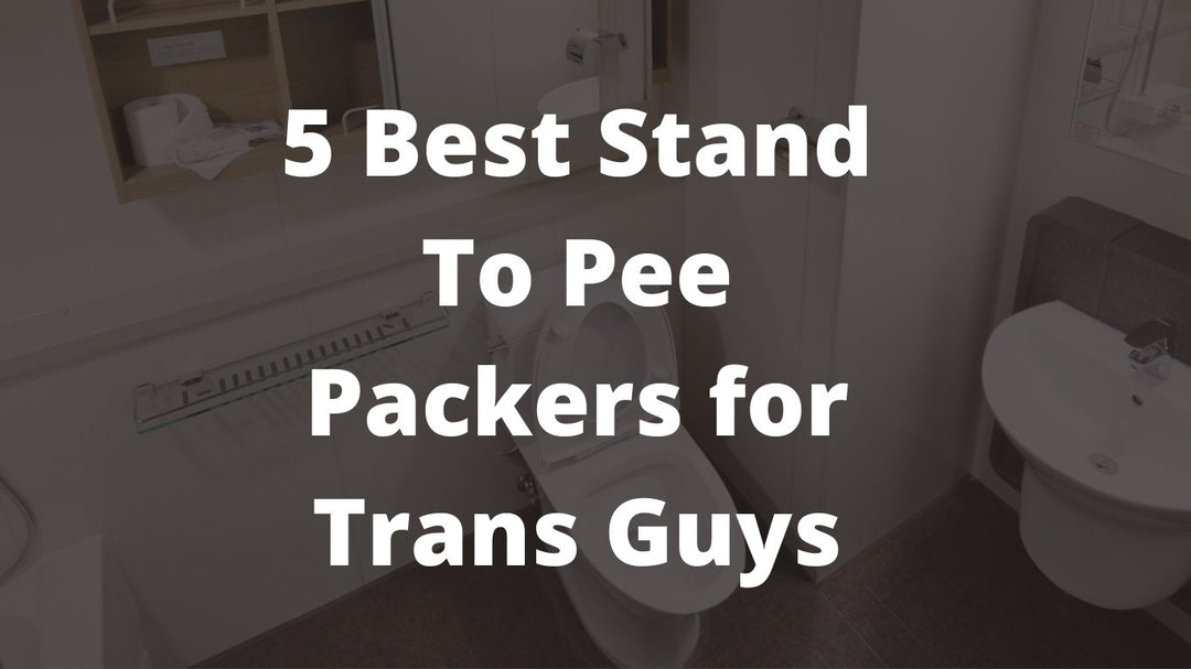 5 Best Stand To Pee Packers for Trans Guys - Axolom