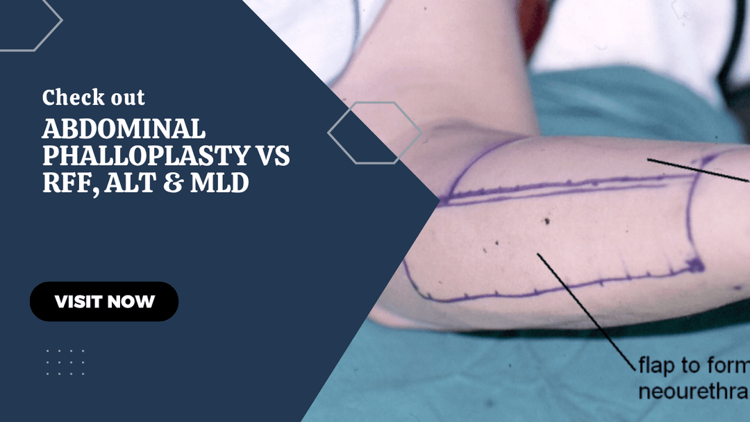 Abdominal Phalloplasty vs RFF, ALT & MLD: The Ultimate Phalloplasty Comparison Guide for Trans Men - Axolom