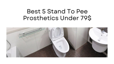Best 5 Stand To Pee Prosthetics Under 79$