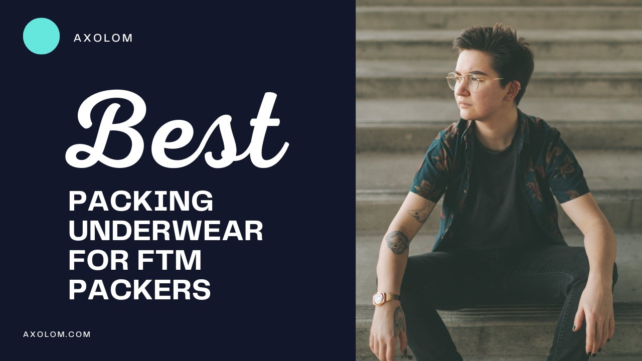 Packer Ftm Best Packing Underwear For FTM Packers – Axolom