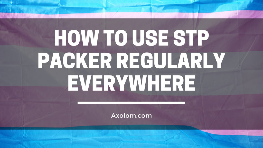 How To Use STP Packer Regularly Everywhere - Axolom