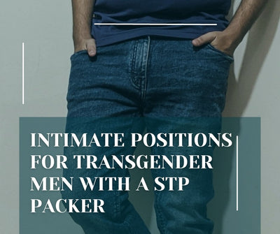 Intimate Positions For Transgender men with A STP Packer
