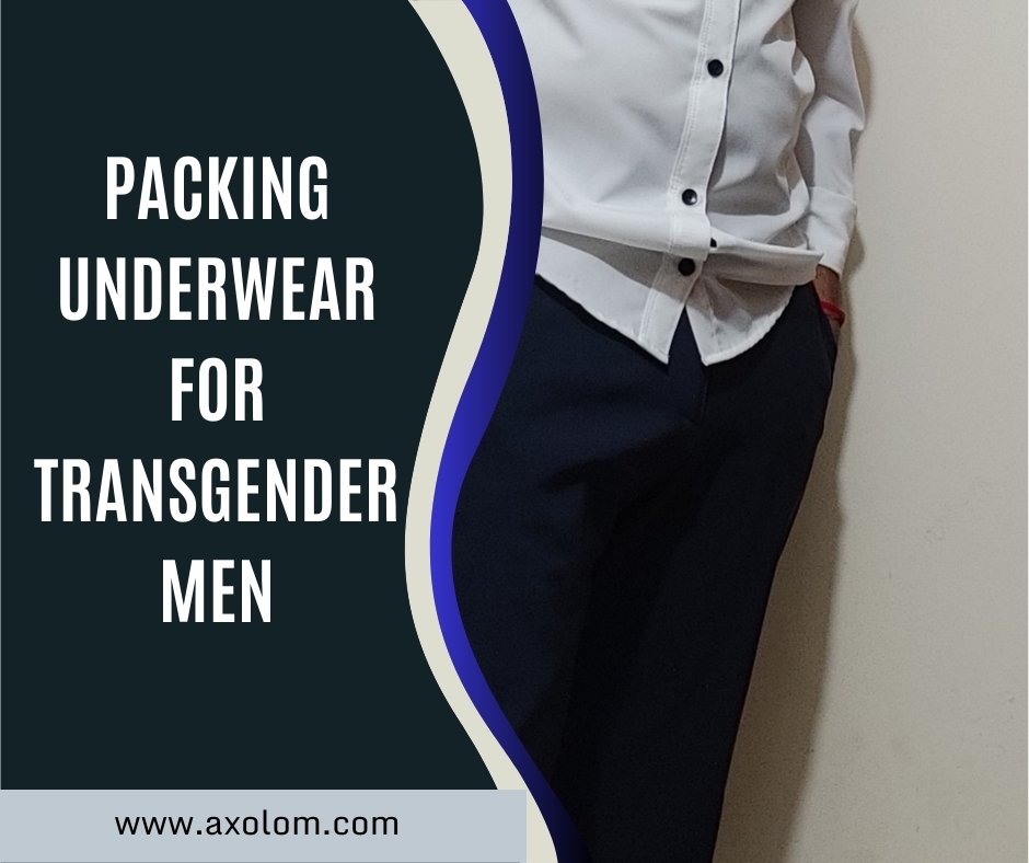 Packing Underwear for Transgender Men: A Guide to Using STP Packers with Axolom Underwear - Axolom